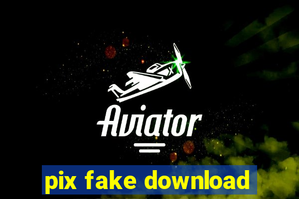 pix fake download